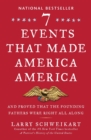 Image for Seven Events That Made America America: And Proved That the Founding Fathers Were Right All Along