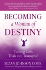 Image for Becoming a woman of destiny: turning life&#39;s trials into triumphs!