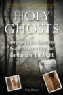 Image for Holy ghosts, or, How a (not so) good Catholic boy became a believer in things that go bump in the night