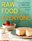 Image for Raw food for everyone: essential techniques and 300 simple-to-sophisticated recipes