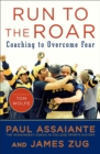 Image for Run to the roar: coaching to overcome fear