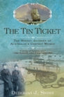 Image for Tin Ticket: The Heroic Journey of Australia&#39;s Convict Women