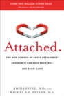 Image for Attached: The New Science of Adult Attachment and How It Can Help You Find - and Keep - Love