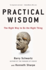 Image for Practical wisdom: the right way to do the right thing