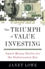 Image for The triumph of value investing: smart-money tactics for the postrecession era