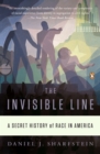 Image for The invisible line: three American families and the secret journey from black to white