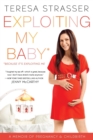 Image for Exploiting My Baby: A Memoir of Pregnancy &amp; Childbirth