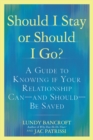 Image for Should I Stay Or Should I Go?: A Guide to Knowing If Your Relationship Can--and Should--be Saved