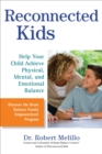 Image for Reconnected kids: help your child achieve physical, mental, and emotional balance