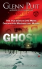 Image for Ghost: the true story of one man&#39;s descent into madness and murder