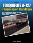 Image for Torqueflite A-727 Transmission Handbook: How to Rebuild or Modify Chrysler&#39;s A-727 Torqueflite for All Applications