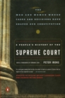 Image for People&#39;s History of the Supreme Court: The Men and Women Whose Cases and Decisions Have Shaped OurConstitution: Revised Edition