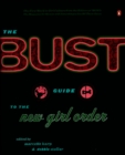 Image for Bust Guide to the New Girl Order