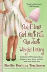 Image for Sue Ellen&#39;s girl ain&#39;t fat, she just weighs heavy: the belle of all things southern dishes on men, money, and not losing your midlife mind