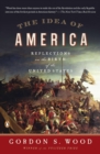 Image for Idea of America: Reflections on the Birth of the United States