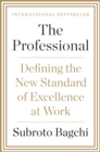 Image for The professional: defining the new standard of excellence at work