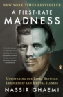Image for A first-rate madness: uncovering the links between leadership and mental illness