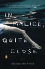 Image for In malice, quite close