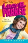 Image for Yours Truly, Lucy B. Parker: Girl Vs. Superstar