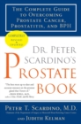 Image for Dr. Peter Scardino&#39;s Prostate Book, Revised Edition: The Complete Guide to Overcoming Prostate Cancer, Prostatitis, and Bph