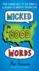 Image for Wicked Good Words: From Johnnycakes to Jug Handles, a Roundup of America&#39;s Regionalisms