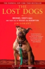 Image for The Lost Dogs: Michael Vick&#39;s Dogs and Their Tale of Rescue and Redemption