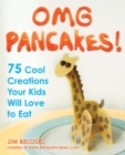 Image for OMG pancakes!: 75 cool creations your kids will love to eat