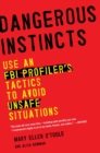 Image for Dangerous instincts: how gut feelings betray us