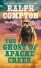 Image for The ghost of Apache Creek: a Ralph Compton novel