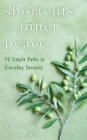 Image for Shortcuts to inner peace: 70 simple paths to everyday serenity