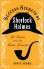 Image for Success secrets of Sherlock Holmes: life lessons from the master detective