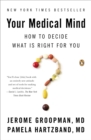 Image for Your Medical Mind: How to Decide What Is Right for You