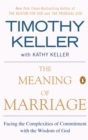 Image for Meaning of Marriage: Facing the Complexities of Commitment with the Wisdom of God