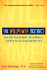 Image for Willpower Instinct: How Self-Control Works, Why It Matters, and What You Can Do to Get More of It