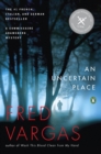 Image for Uncertain Place: A Commissaire Adamsberg Mystery