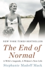 Image for The end of normal: a wife&#39;s anguish, a widow&#39;s new life