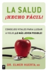 Image for La salud iHecho facil! (Your Health Made Easy!): Consejos vitales para llegar a viejo ilo mas joven posible!