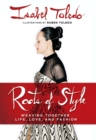 Image for Roots of style: weaving together life, love, and fashion