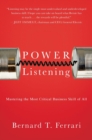 Image for Power listening: mastering the most critical business skill of all