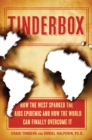 Image for Tinderbox: how the West sparked the AIDS epidemic and how the world can finally overcome it