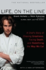 Image for Life, on the Line: A Chef&#39;s Story of Chasing Greatness, Facing Death, and Redefining the Way We Eat