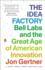 Image for The idea factory: Bell Labs and the great age of American innovation