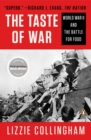 Image for The taste of war: World War II and the battle for food