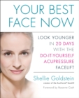 Image for Your Best Face Now: Look Younger in 20 Days With the Do-It-Yourself Acupressure Facelift