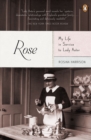 Image for Rose: My Life in Service to Lady Astor