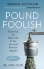 Image for Pound Foolish: Exposing the Dark Side of the Personal Finance Industry