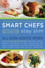 Image for Smart chefs stay slim: lessons in eating and living from America&#39;s best chefs