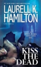 Image for Kiss the Dead: An Anita Blake, Vampire Hunter Novel