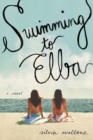 Image for Swimming to Elba: A Novel