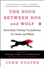 Image for Hour Between Dog and Wolf: How Risk Taking Transforms Us, Body and Mind